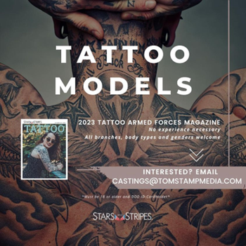 Tattoo model call out for 2023 Armed Forces Magazine: Interested? Email Castings@tomstampmedia.com